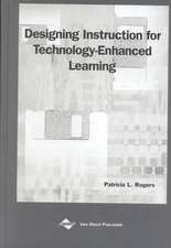 Designing Instruction for Technology-Enhanced Learning