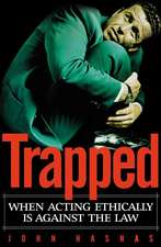 Trapped: When Acting Ethically Is Against the Law