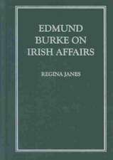 Edmund Burke on Irish Affairs