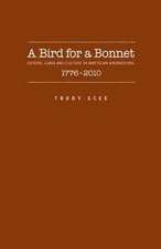 A Bird for a Bonnet: Gender, Class and Culture in American Birdkeeping 1776 - 2000