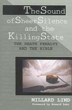 The Sound of Sheer Silence and the Killing State: The Death Penalty and the Bible