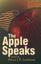 The Apple Speaks: Poems