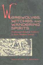 Werewolves, Witches and Wandering Spirits