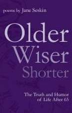 Older, Wiser, Shorter: The Truth and Humor of Life After 65