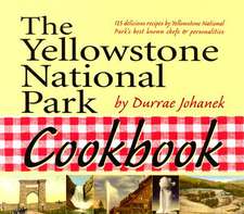 The Yellowstone National Park Cookbook