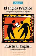 El Ingles Practico - Practical English for Spanish Speakers