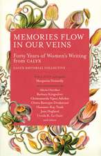 Memories Flow in Our Veins: Forty Years of Women's Writing from Calyx