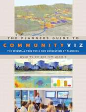 The Planners Guide to CommunityViz: The Essential Tool for a New Generation of Planning