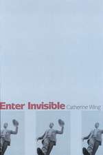 Enter Invisible: Poems