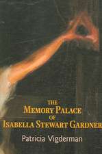 The Memory Palace of Isabella Stewart Gardner