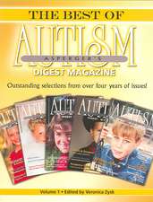 The Best of Autism Asperger's Digest Magazine, Volume 1: Outstanding Selections from Over Four Years of Issues!