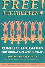 Free the Children: Conflict Education for Strong Peaceful Minds