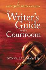 The Writer's Guide to the Courtroom