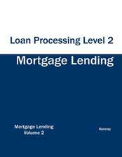 Mortgage Lending Loan Processing Level 2