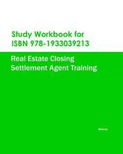 Study Workbook for ISBN 978-1933039213 Real Estate Closing Settlement Agent Training