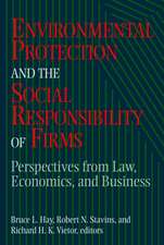 Environmental Protection and the Social Responsibility of Firms: Perspectives from Law, Economics, and Business