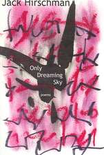 Only Dreaming Sky: Poems