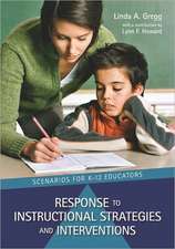 Response to Instructional Strategies and Interventions: Scenarios for K-12 Educators