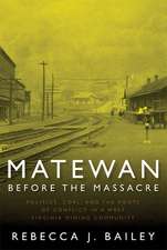 MATEWAN BEFORE THE MASSACRE: "POLITICS, COAL AND THE ROOTS OF CONFLICT IN A WEST VIRGINIA MINING COMMUNITY"