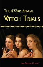 The 473rd Annual Witch Trials