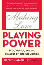 Making Love, Playing Power: Men, Women, & the Rewards of Intimate Justice