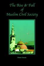 The Rise and Fall of Muslim Civil Society