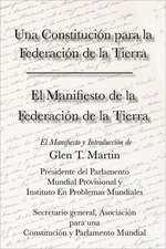 El Manifiesto de La Federation de La Tierra. Una Constituci N Para La Federaci N de La Tierra