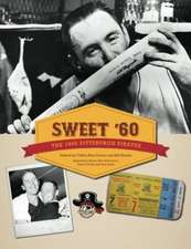 Sweet '60: The 1960 Pittsburgh Pirates