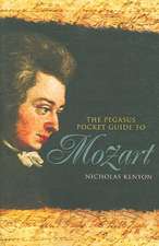 The Pegasus Pocket Guide to Mozart