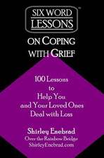 Six-Word Lessons on Coping with Grief