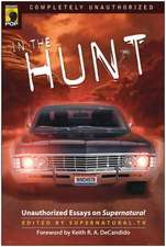 In the Hunt: Unauthorized Essays on Supernatural