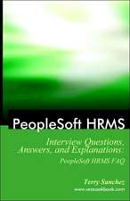 PeopleSoft Hrms Interview Questions, Answers, and Explanations: PeopleSoft Hrms FAQ