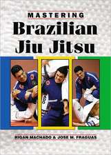 Mastering Brazilian Jiu Jitsu