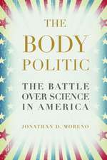 The Body Politic: The Battle Over Science in America