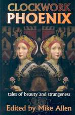 Clockwork Phoenix: Tales of Beauty and Strangeness