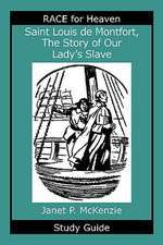 Saint Louis de Montfort, the Story of Our Lady's Slave Study Guide