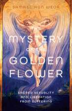 The Mystery of the Golden Blossom: The Magic of Spirituality, Sexuality, and Love