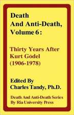 Death and Anti-Death, Volume 6: Thirty Years After Kurt Gdel (1906-1978)