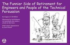 The Funnier Side of Retirement for Engineers and People of the Technical Persuasion