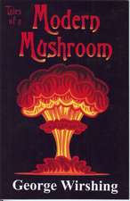 Tales of a Modern Mushroom