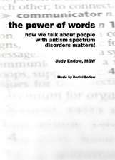 The Power of Words: How We Talk about People with Autism Spectrum Disorders Matters!