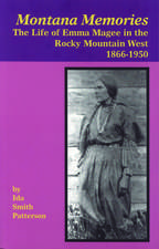 Montana Memories: The Life of Emma Magee in the Rocky Mountain West, 1866–1950