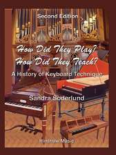Soderlund, S: How Did They Play? How Did They Teach? - 2nd E