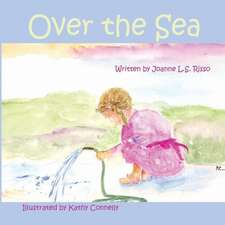 Over the Sea: A Daughter's Journey of Discovery