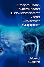 Salem, A: Computer-Mediated Environment and Learner Support