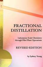 Fractional Distillation - Laboratory Scale Chemistry Through Pilot Plant Operations