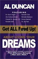 Get All Fired Up! about Living Your Dreams: A Lesson for the Next Generation