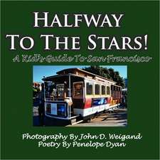 Halfway to the Stars! a Kid's Guide to San Francisco: The Silent Screaming