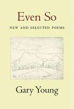 Even So: New and Selected Poems