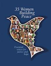 35 Women Building Peace: A Tribute to the Women PeaceMakers Program